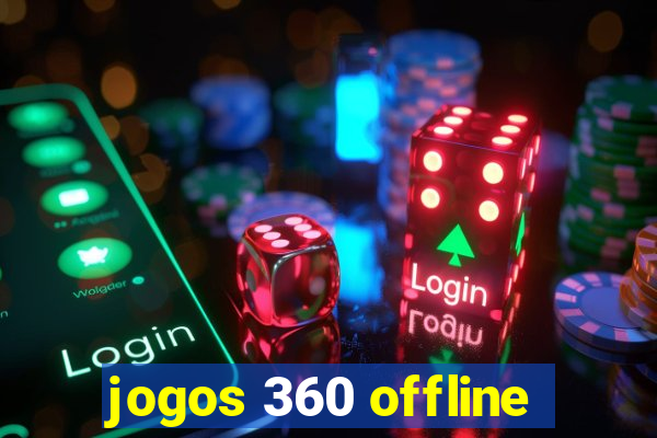 jogos 360 offline